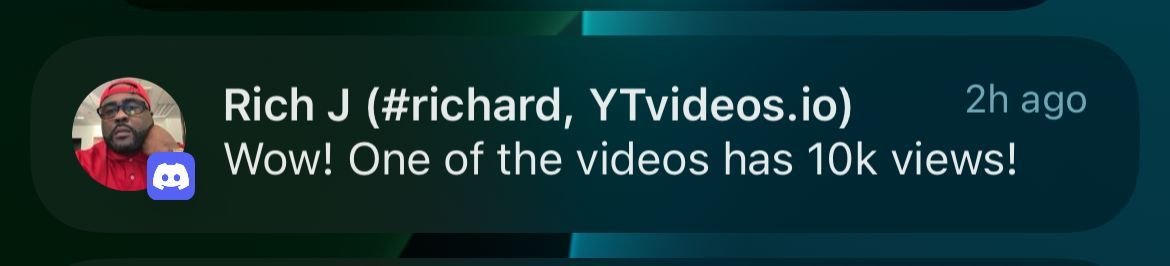 Rich J: 'Wow! One of the videos has 10k views!'